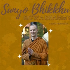 Mowa Dhammy z odosobnienia, CZĘŚĆ PIERWSZA - Bhante Sunyo [LEKTOR PL]
