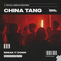 China Tang - Break It Down [OUT NOW]