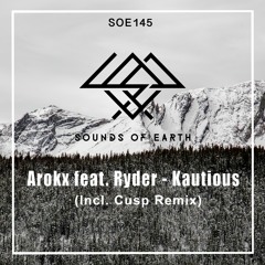 PREMIERE: Arokx - Kautious Ft. Ryder (Original Mix) [Sounds Of Earth]