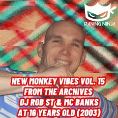 New Monkey Vibes Vol. 15 From the Archives: Dj Rob St & Mc Banks (at 16 years old) (Free DL)