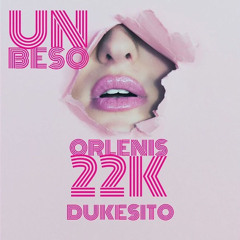 Orlenis 22k - UN BESO (Ft Dukesito) DJ ROWA