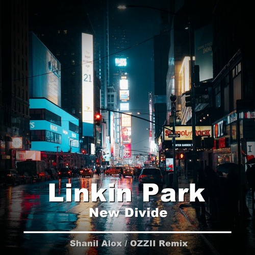 Stream FREE DOWNLOAD Linkin Park New Divide (Shanil Alox OZZII Edit