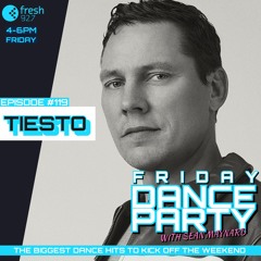 Friday Dance Party #119 with Tiesto