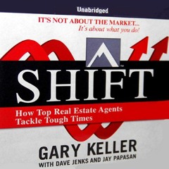 ✔️ Read SHIFT: How Top Real Estate Agents Tackle Tough Times by  Gary Keller,Dave Jenks,Jay Papa