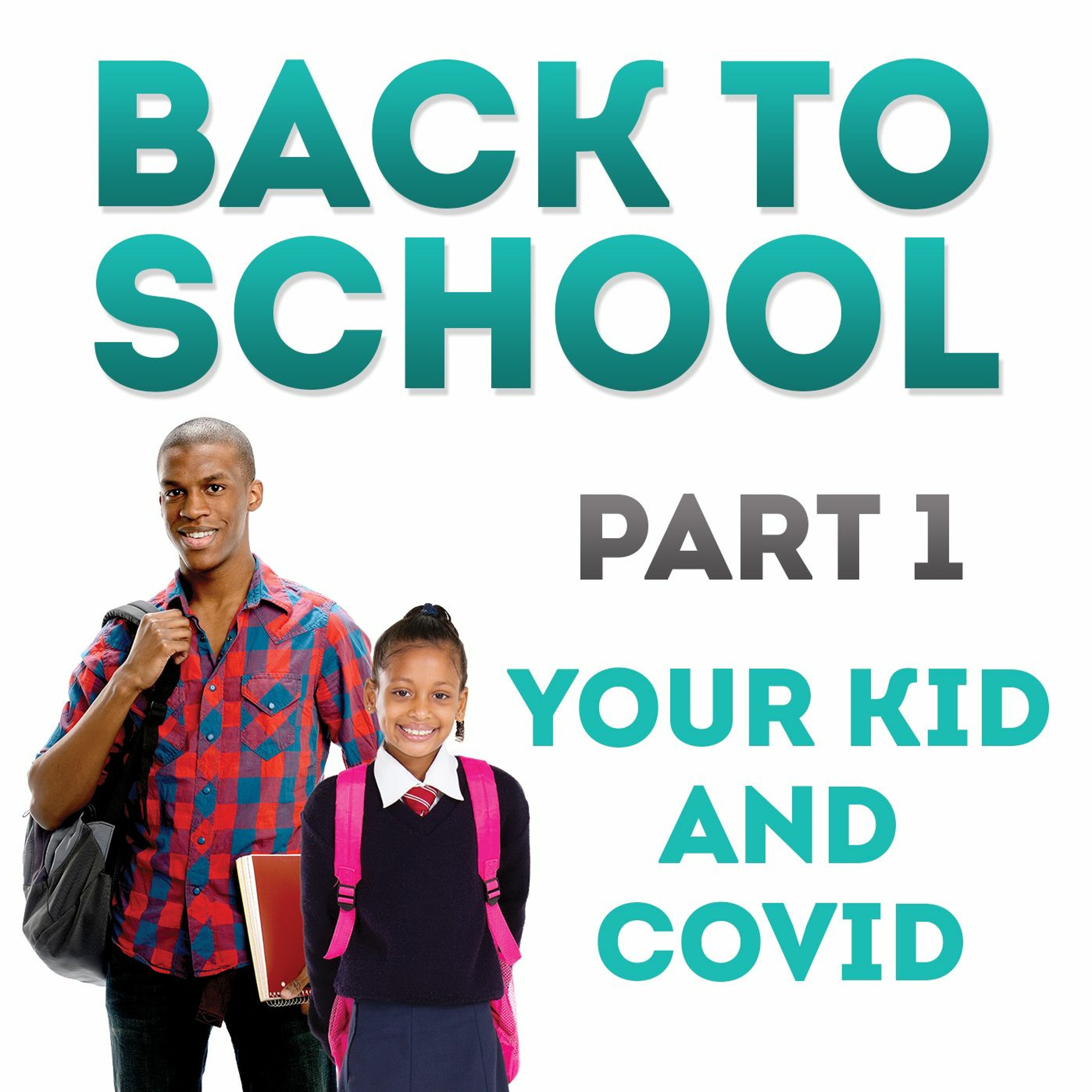 Back To School Part 1 - Kids and COVID with Dr. Yashica Seymour episode artwork