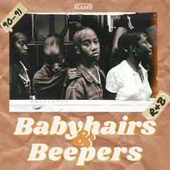 Babyhairs & Beepers - R&B - ‘90/‘91