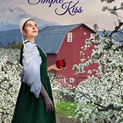 [VIEW] EPUB KINDLE PDF EBOOK A Simple Kiss: Amish Romance (The Amish Bonnet Sisters Book 3) by  Sama
