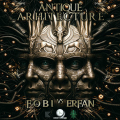 Fobi vs Erfan - Antique Arhitecture ( Green Wizards Records )