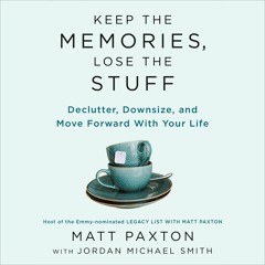 PDF Keep the Memories, Lose the Stuff: Declutter, Downsize, and Move