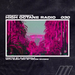 High Octane Radio 030: House Divided Guest Mix
