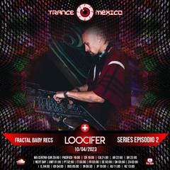 Loocifer / Fractal Baby Records Series Ep. 2 (Trance México)