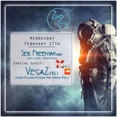 Zero Gravity -  Feb. 17th 2021 - Seb Freeman & Special Guest VegaZ SL Full Show