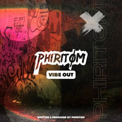 PHIRITOM - Vibe Out *BANDCAMP*