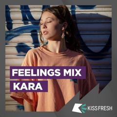KARA // FEELINGS MIX - KISS FRESH // 29.02.21