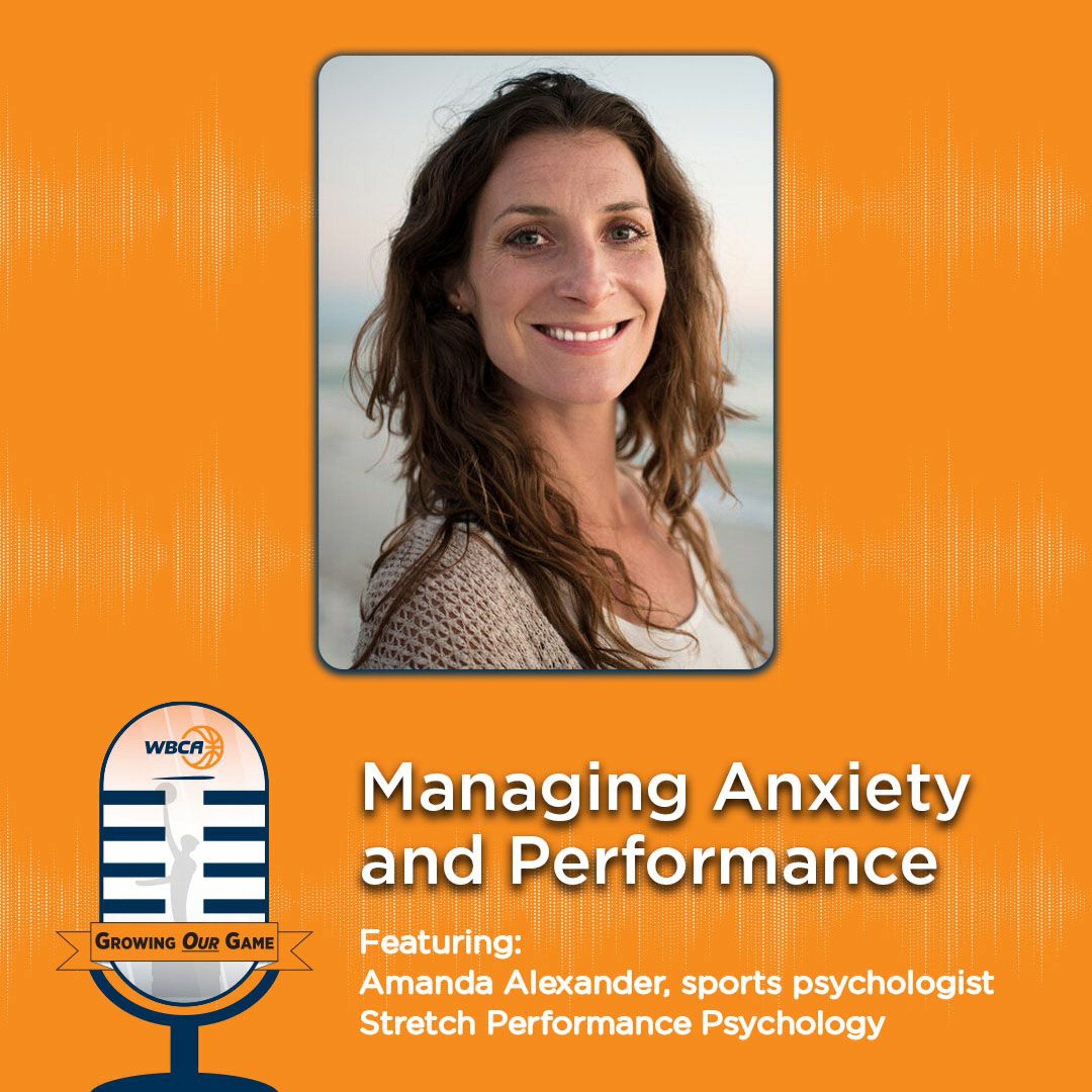 Episode 22: Managing Anxiety and Performance (Feat. Amanda Alexander) episode artwork