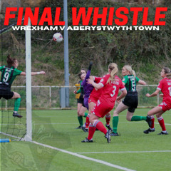 FINAL WHISTLE | Wrexham v Aberystwyth Town