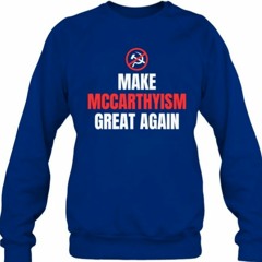 Make Mccarthyism Great Again T-Shirt