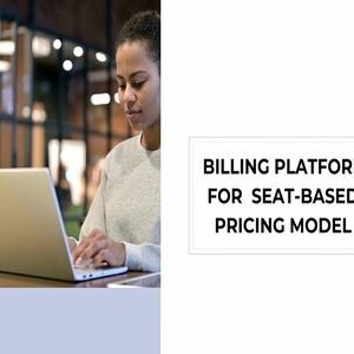 Stream Episode Billing Platform For Seat Based Pricing Model By Billing Platform For Saas Stream Episode Billing Platform For Seat Based Pricing Model By Billing Platform For Saas