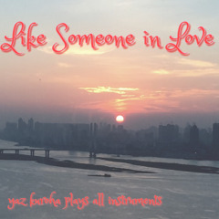 Like Someone In Love