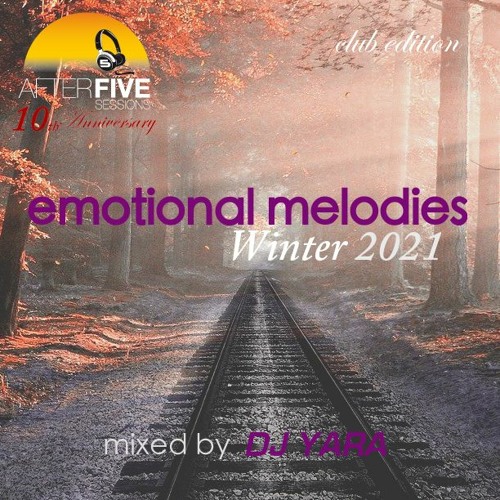 Emotional Melodies Winter 2021 Club Mix by DJ Yara