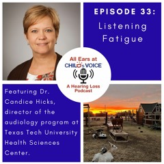 #33. Listening Fatigue with Dr. Candace Hicks