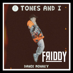 Tones and I - Dance monkey (FRIDDY BOOTLEG)