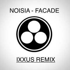 Noisia - Facade (IXXUS remix)