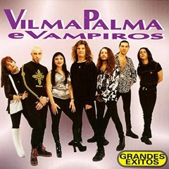128- VILMA PALMA E VAMPIROS - Te Quiero Tanto - [DJWiLlY '17]