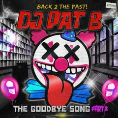 Pat B - The Goodbye Song Part 2 (DJ Android 'Hard' Edit) [FREE DOWNLOAD]