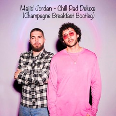 Majid Jordan - Chill Pad Deluxe (Champagne Breakfast Bootleg)