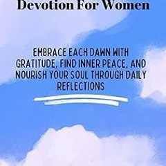 _ Morning Prayers & Devotion For Women: Embrace Each Dawn with Gratitude, Find Inner Peace, and