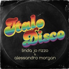 Linda Jo Rizzo & Alessandro Morgan - Italodisco