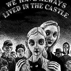 Read ❤️ PDF We Have Always Lived in the Castle (Penguin Classics Deluxe Edition) by  Shirley Jac