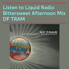 FM4 LIQUID RADIO BITTERSWEET AFTERNOON BY DF Tram