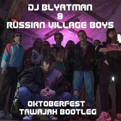 DJ Blyatman & Russian Village Boys - Oktoberfest (Tawajah Bootleg) FREE