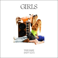 The Dare - Girls (HEFF EDIT)