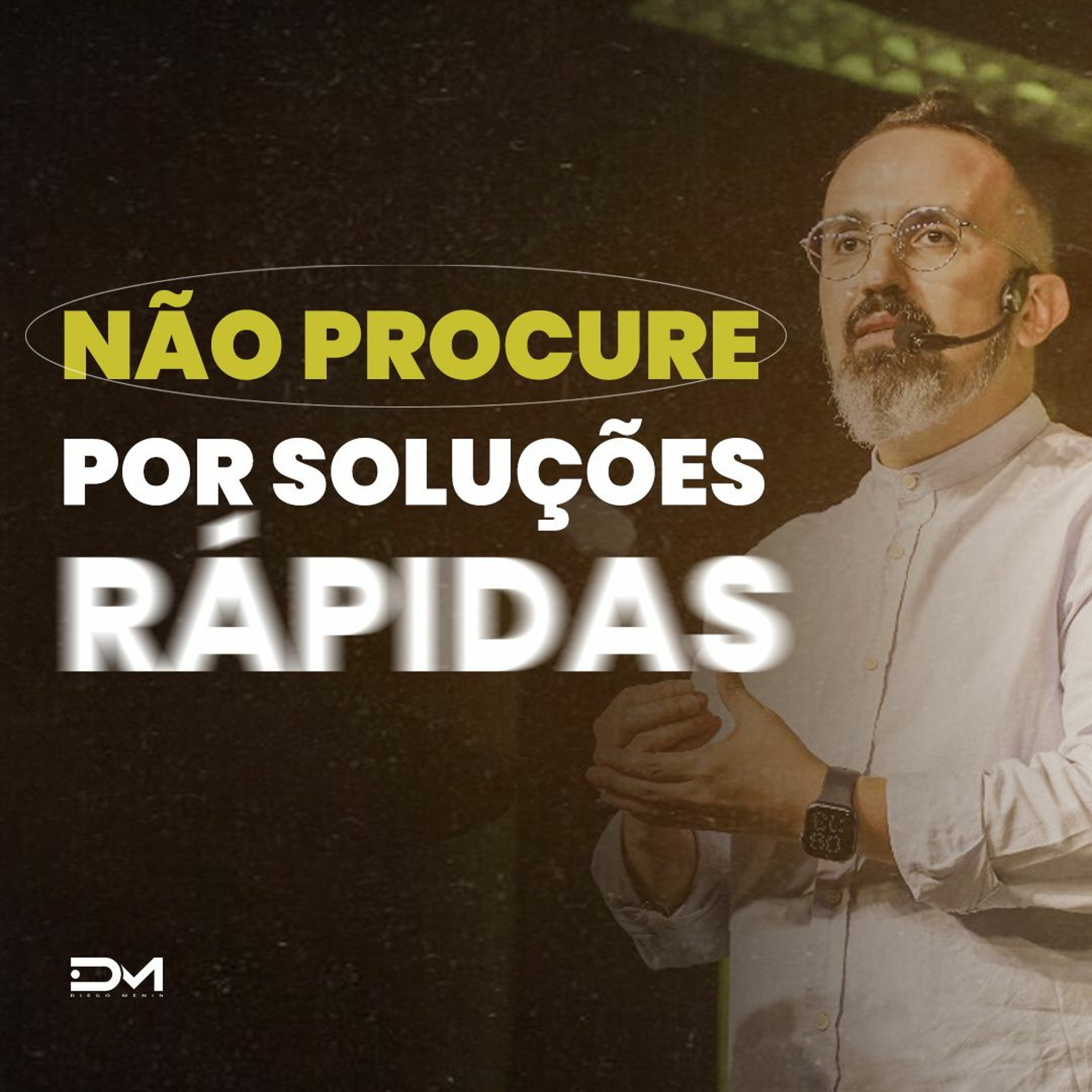 NÃO PROCURE POR SOLUÇÕES RÁPIDAS episode artwork