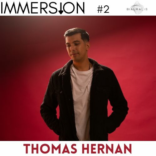 IMMERSION presents: Thomas Hernan [Extended version]