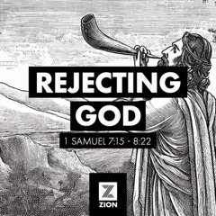 Prophet, Priest, & Judge |Rejecting God, 1 Sam 7:15-8:22 |  Week 12
