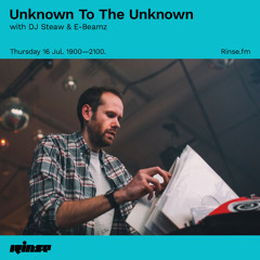 Unknown To The Unknown with DJ Steaw & E-Beamz - 16 July 2020