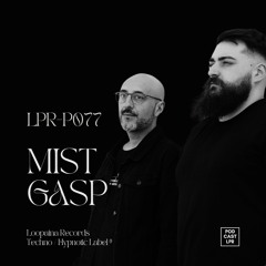 LPR-P077 by Mist Gasp [Loopaina Records Techno Series]