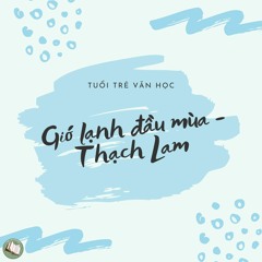 [TIẾNG LÒNG] Gió lạnh đầu mùa - Thạch Lam