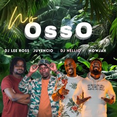 Juvencio - No osso (Prod by Dj Lee Ross, Nellio & Mowjah)