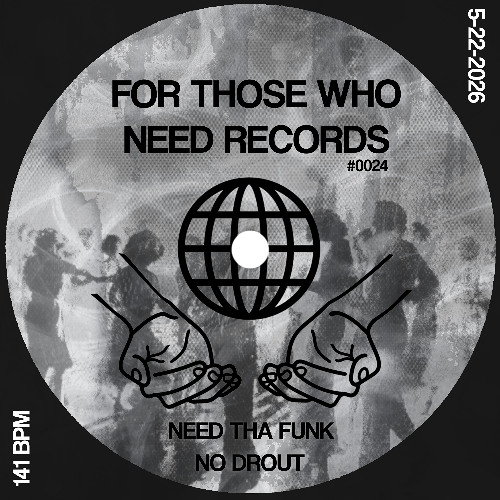Stream No Drout - NEED THA FUNK by For Those Who Need Records