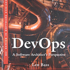 [READ] KINDLE ✓ DevOps: A Software Architect's Perspective (SEI Series in Software En