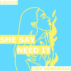 Need It - Louv33 X Joey Hendrixxx
