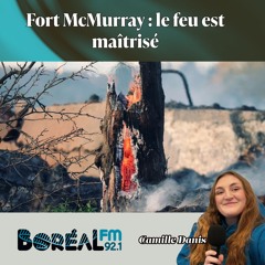 Fort McMurray : le feu est maîtrisé
