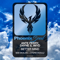 Ante Perry, Dayne S, IMYD - Better Mind (Seb Skalski Remix) (Phoenix Soul)