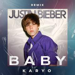 Justin Bieber - Baby (KARYO Remix)  [DJ PACK]  [Filtered for copyrights]