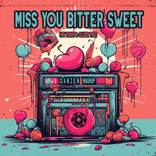 The Verve & Oliver Tree - Miss You Bitter Sweet (danzen Hypertechno MashUp)